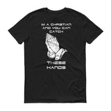 Catch These Hands - StereoTypeTees
