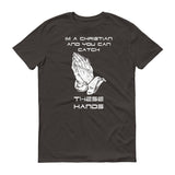 Catch These Hands - StereoTypeTees
