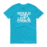 Would You Like A Cookie - StereoTypeTees