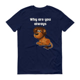 Why U Lion - StereoTypeTees