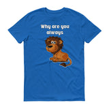 Why U Lion - StereoTypeTees