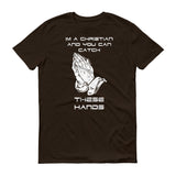 Catch These Hands - StereoTypeTees