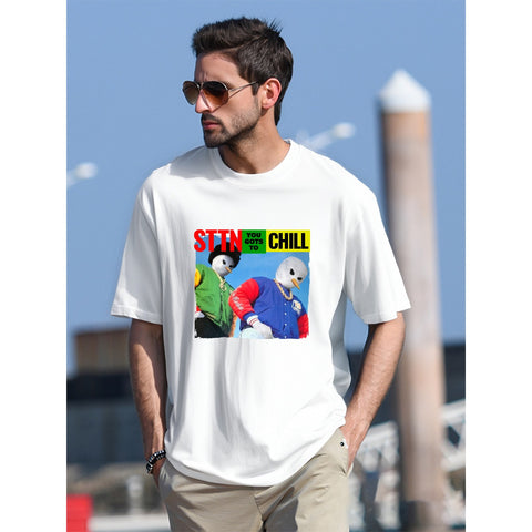 You Gots To Chill Men's T-Shirt