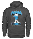 Nah Homie (Hoodie) - StereoTypeTees