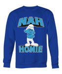 Nah Homie (Sweatshirt) - StereoTypeTees