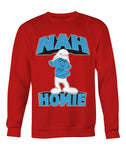 Nah Homie (Sweatshirt) - StereoTypeTees