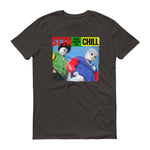 You Gots To Chill - StereoTypeTees