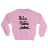 Muslims Against Terrorism (Sweatshirt) - StereoTypeTees