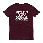 Would You Like A Cookie - StereoTypeTees