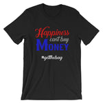 Happiness Cant Buy - StereoTypeTees