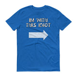 Im With This Idiot - StereoTypeTees