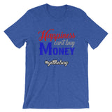 Happiness Cant Buy - StereoTypeTees